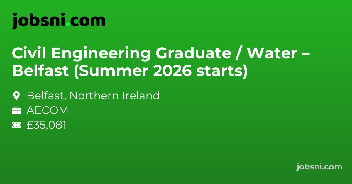 Civil Engineering Graduate / Water – Belfast (Summer 2026 starts)