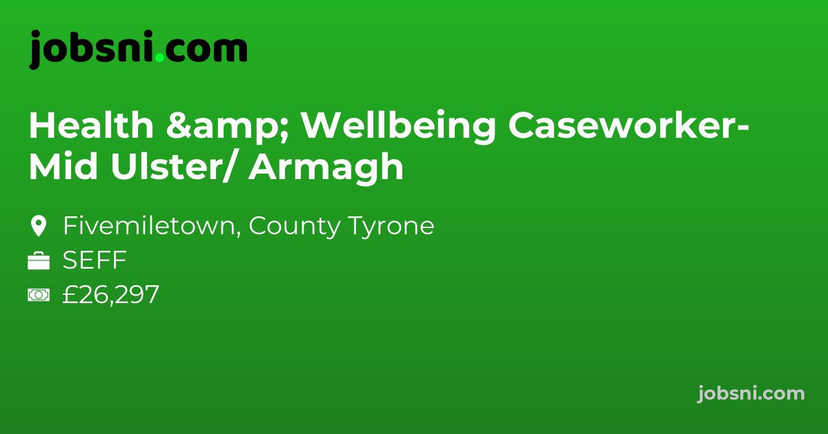 Health & Wellbeing Caseworker- Mid Ulster/ Armagh