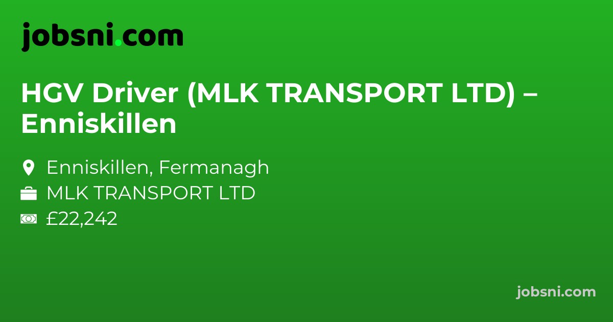 HGV Driver (MLK TRANSPORT LTD) – Enniskillen