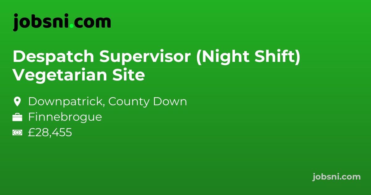 Despatch Supervisor (Night Shift) Vegetarian Site