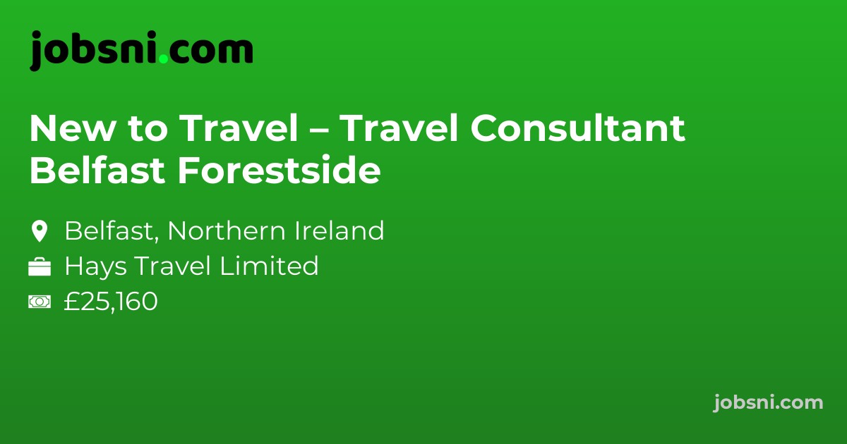New to Travel – Travel Consultant Belfast Forestside