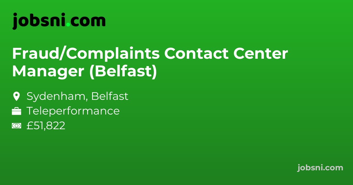 Fraud/Complaints Contact Center Manager (Belfast)