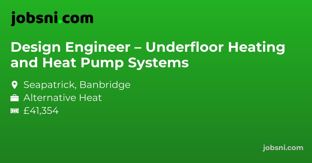 Design Engineer – Underfloor Heating and Heat Pump Systems