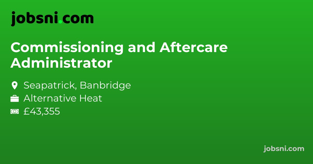Commissioning and Aftercare Administrator