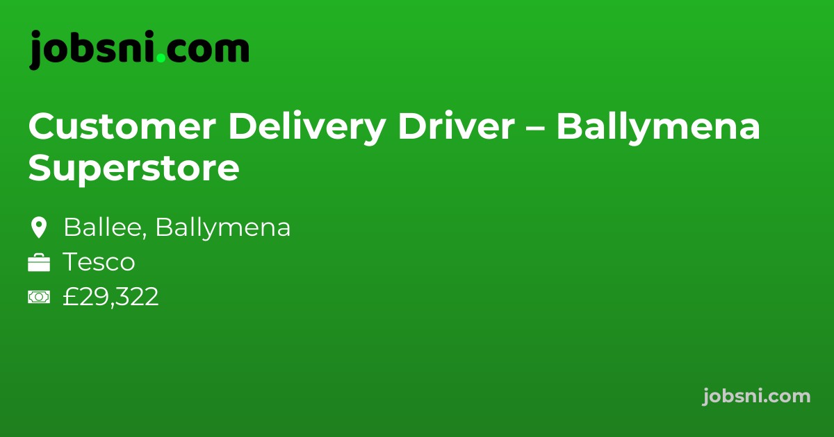 Customer Delivery Driver – Ballymena Superstore