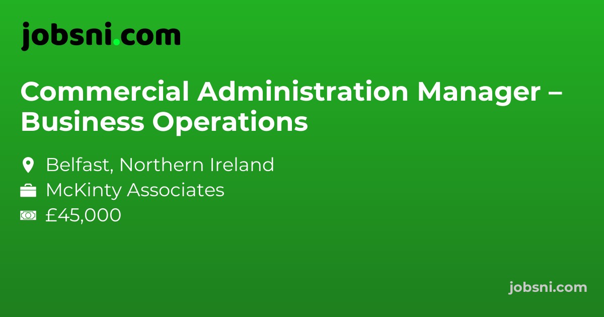 Commercial Administration Manager – Business Operations
