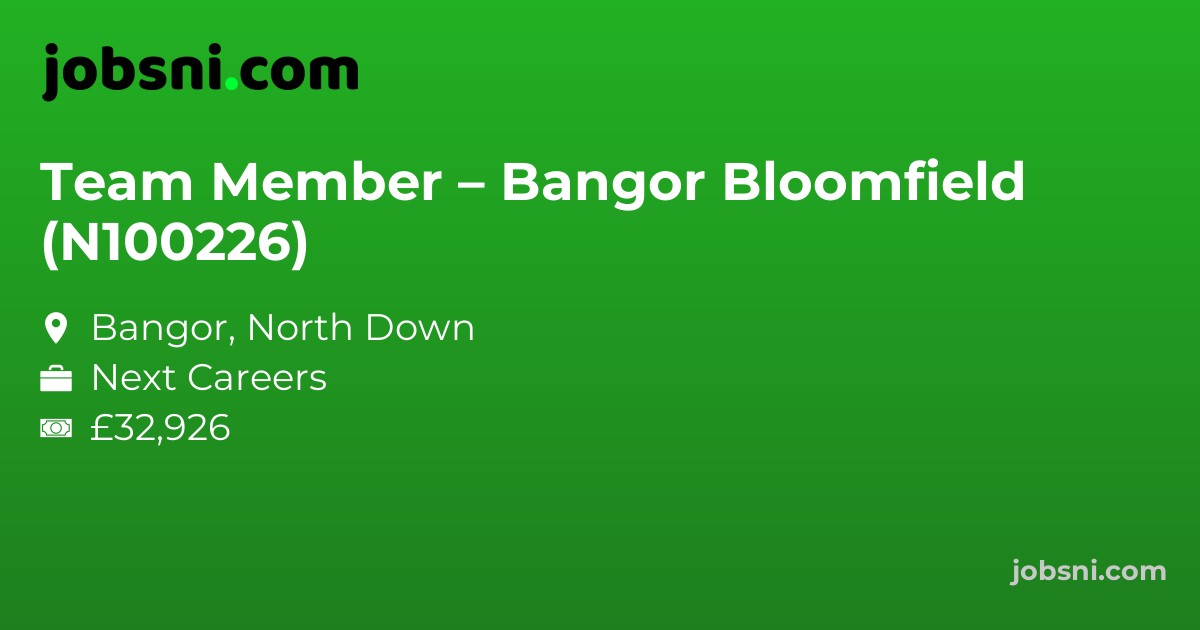 Team Member – Bangor Bloomfield (N100226)