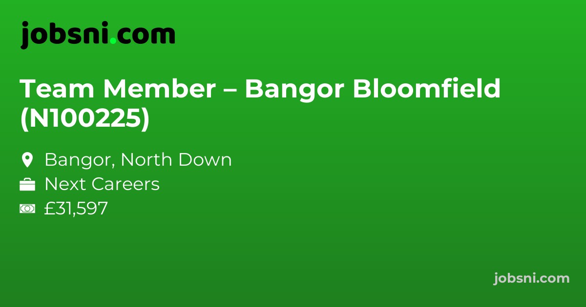 Team Member – Bangor Bloomfield (N100225)