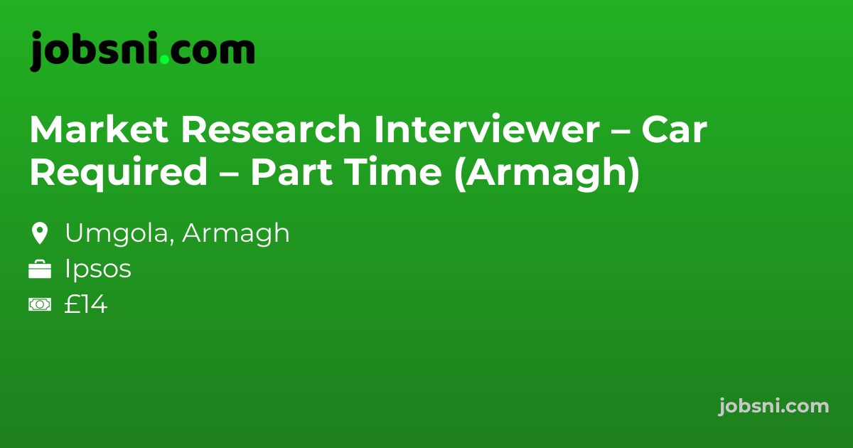 Market Research Interviewer – Car Required – Part Time (Armagh)