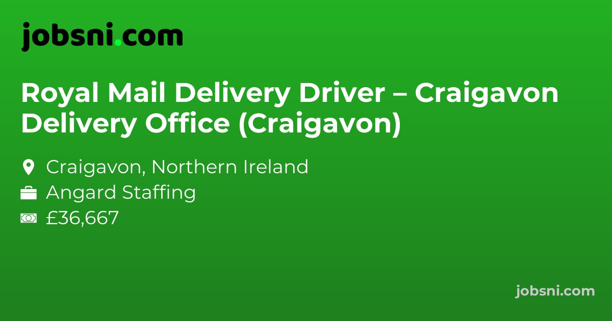 Royal Mail Delivery Driver – Craigavon Delivery Office (Craigavon)