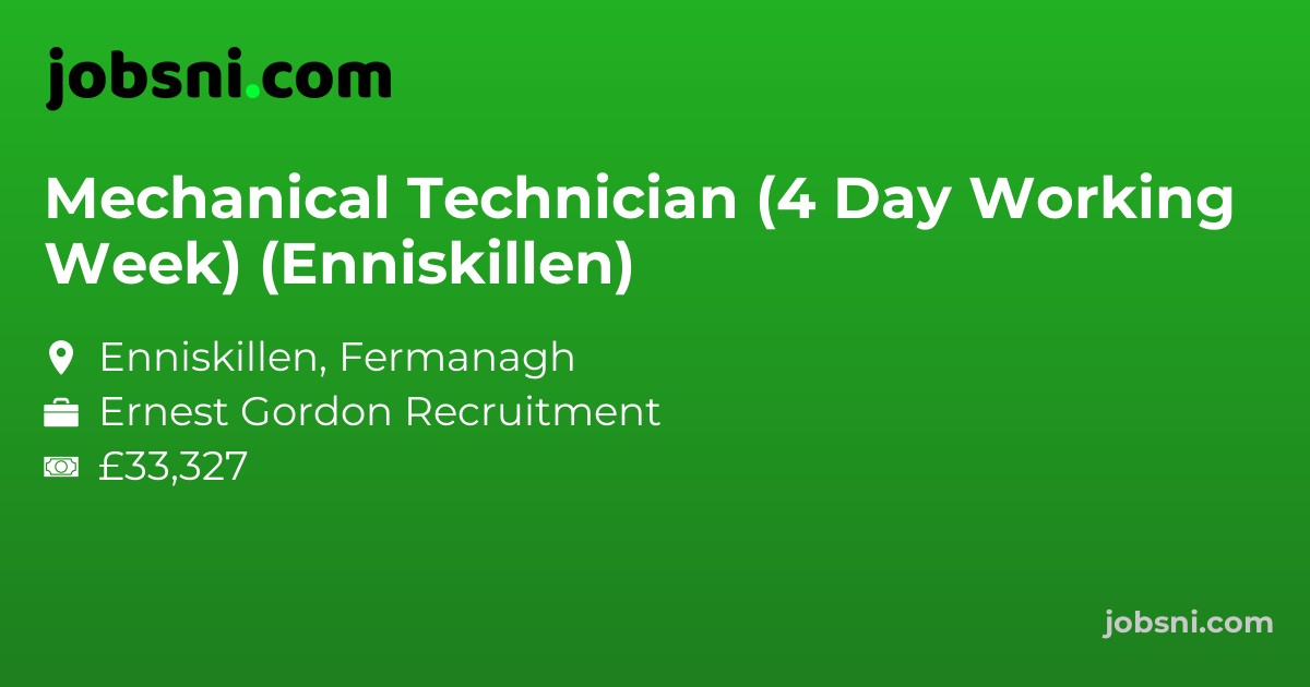 Mechanical Technician (4 Day Working Week) (Enniskillen)