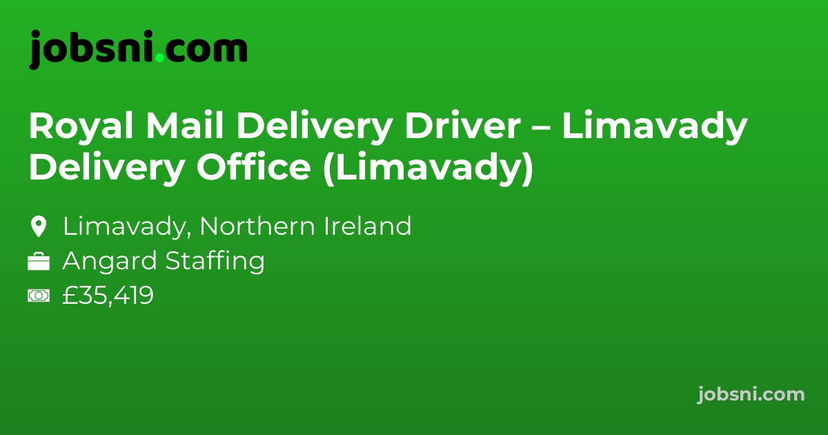 Royal Mail Delivery Driver – Limavady Delivery Office (Limavady)