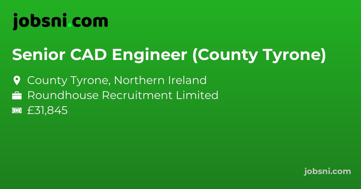 Senior CAD Engineer (County Tyrone)