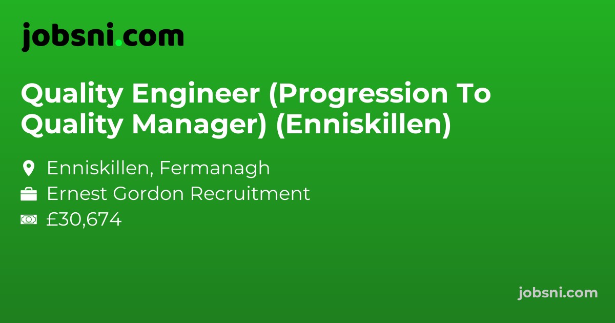 Quality Engineer (Progression To Quality Manager) (Enniskillen)