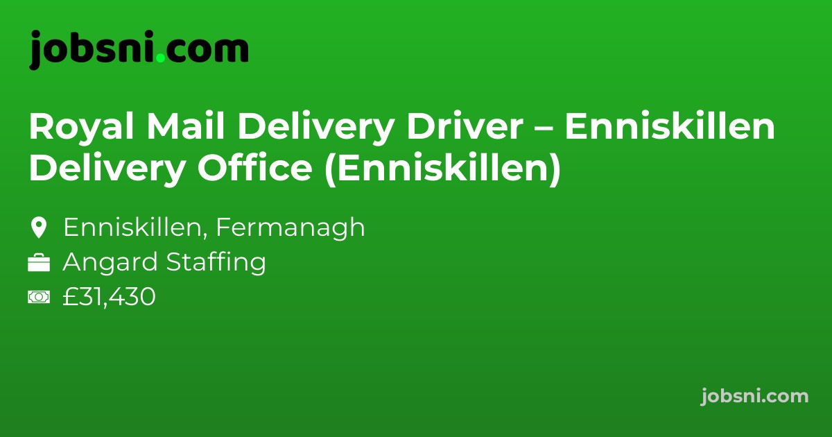 Royal Mail Delivery Driver – Enniskillen Delivery Office (Enniskillen)