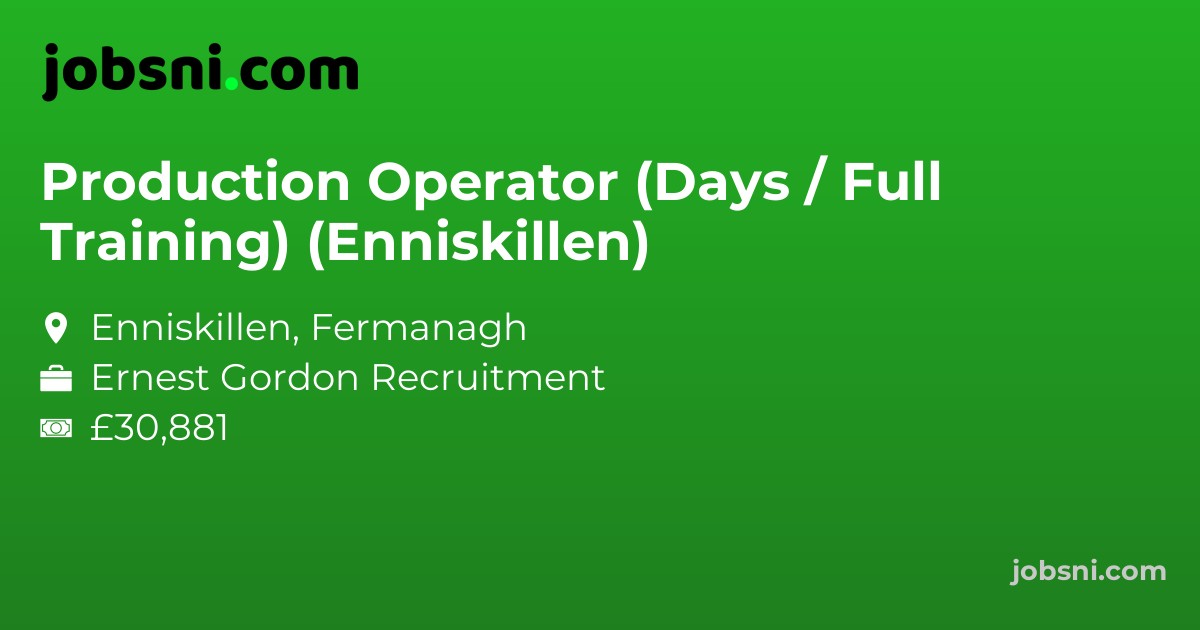 Production Operator (Days / Full Training) (Enniskillen)