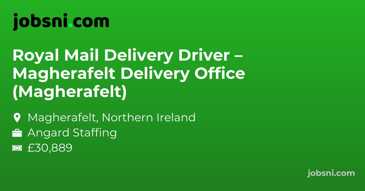 Royal Mail Delivery Driver – Magherafelt Delivery Office (Magherafelt)