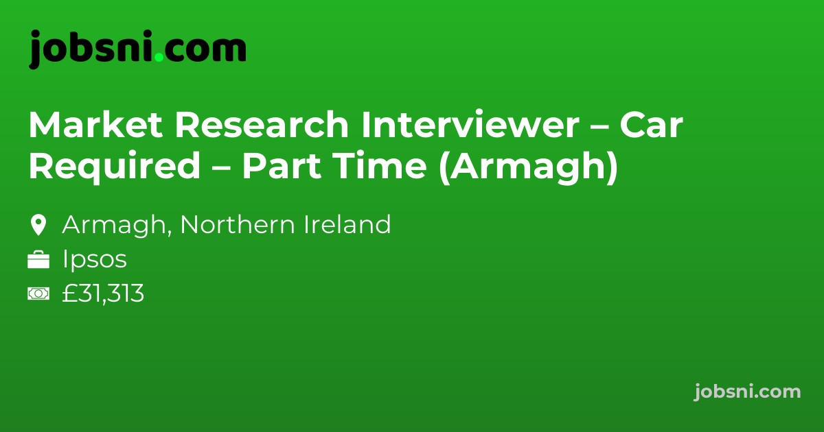 Market Research Interviewer – Car Required – Part Time (Armagh)