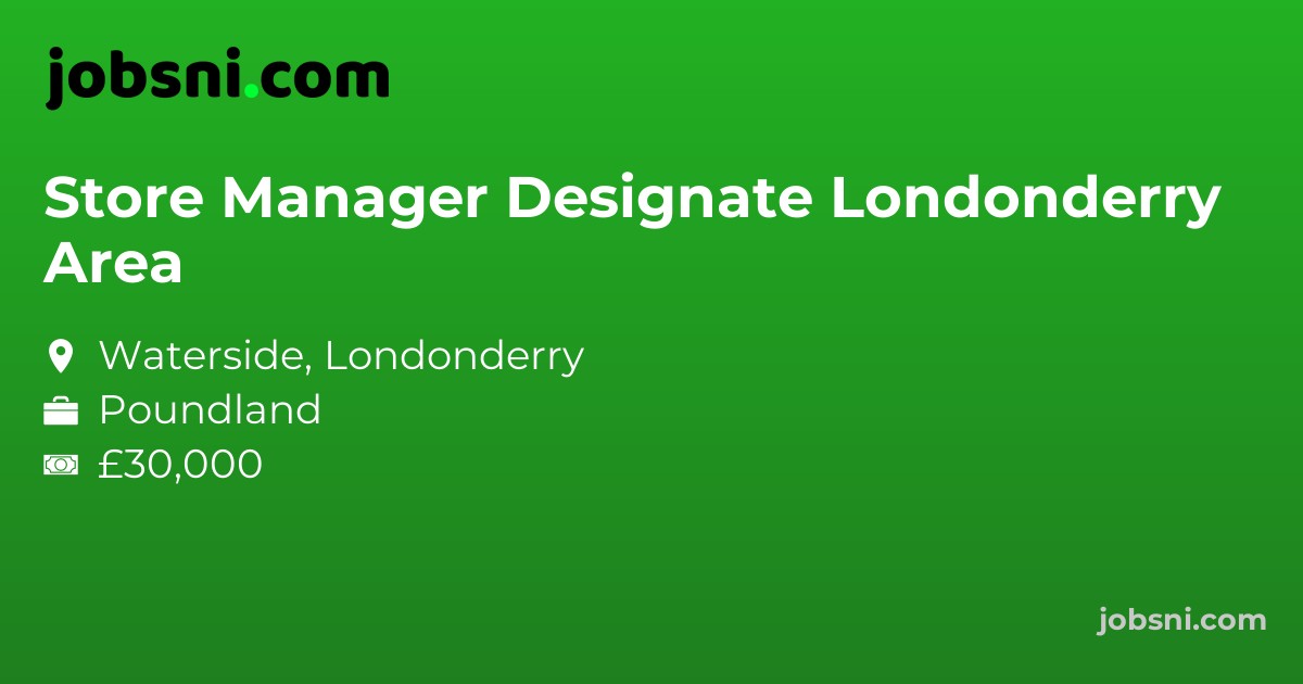 Store Manager Designate Londonderry Area