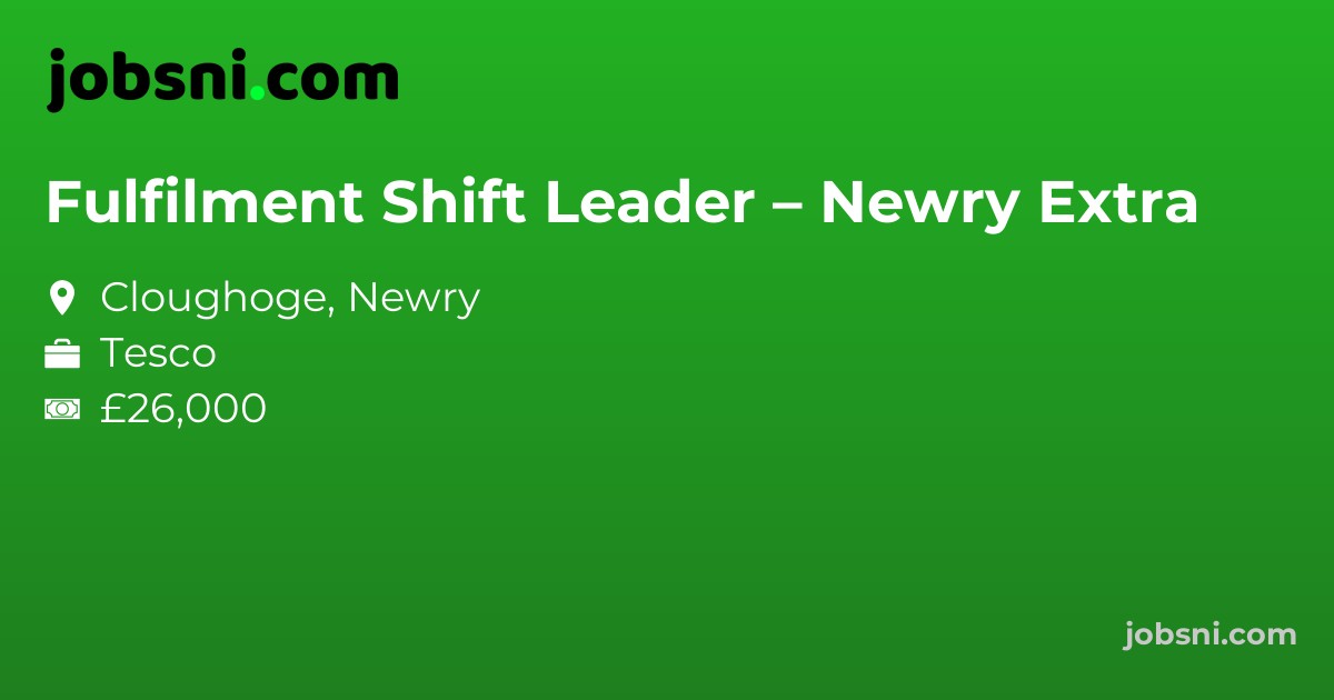 Fulfilment Shift Leader – Newry Extra