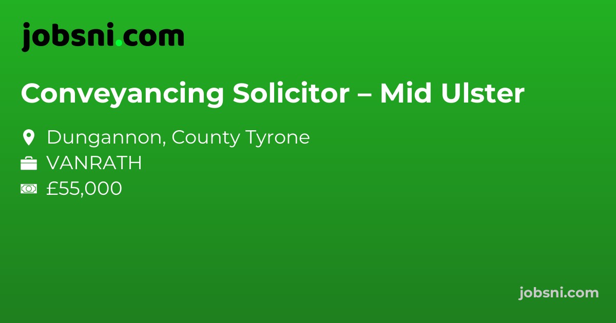 Conveyancing Solicitor – Mid Ulster