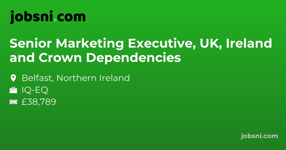 Senior Marketing Executive, UK, Ireland and Crown Dependencies