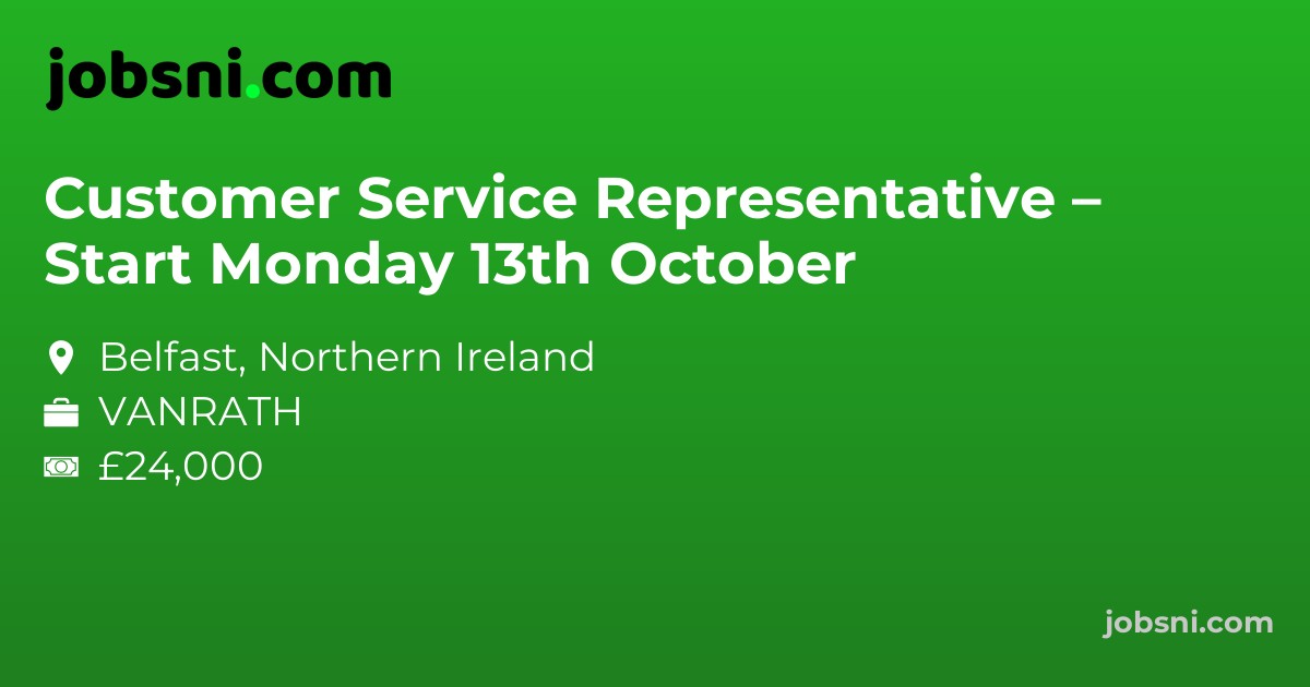 Customer Service Representative – Start Monday 13th October