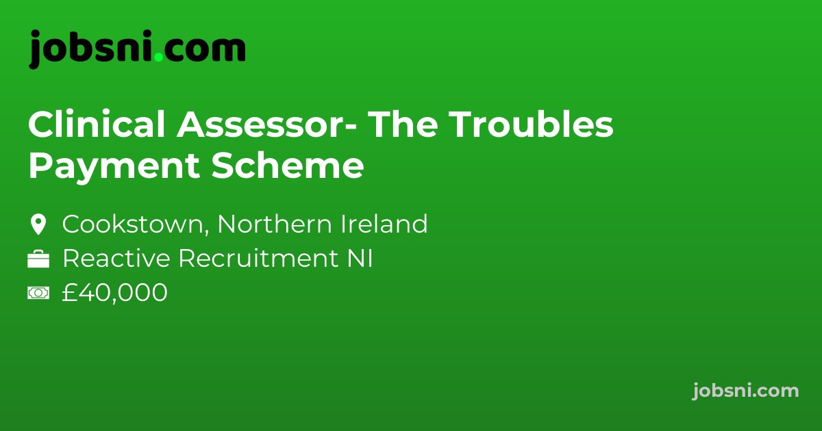 Clinical Assessor- The Troubles Payment Scheme