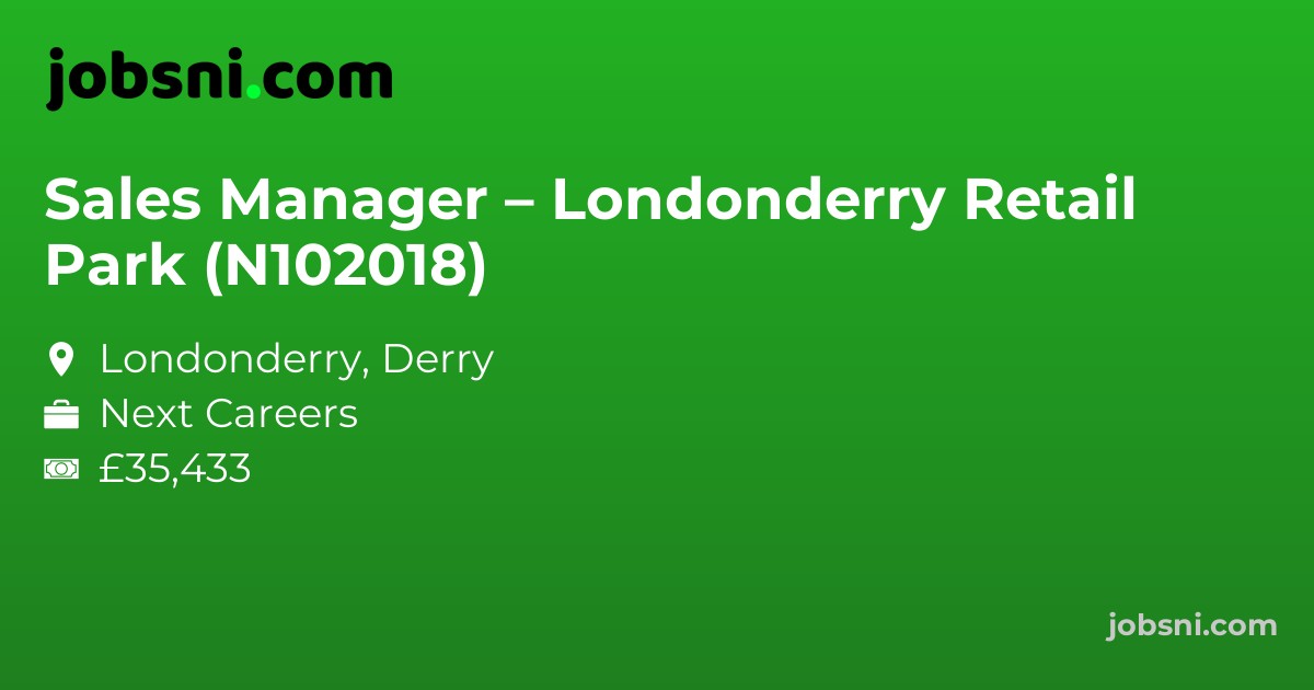 Sales Manager – Londonderry Retail Park (N102018)