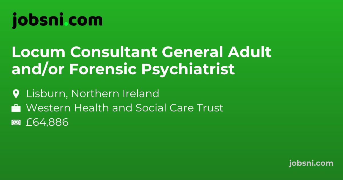 Locum Consultant General Adult and/or Forensic Psychiatrist