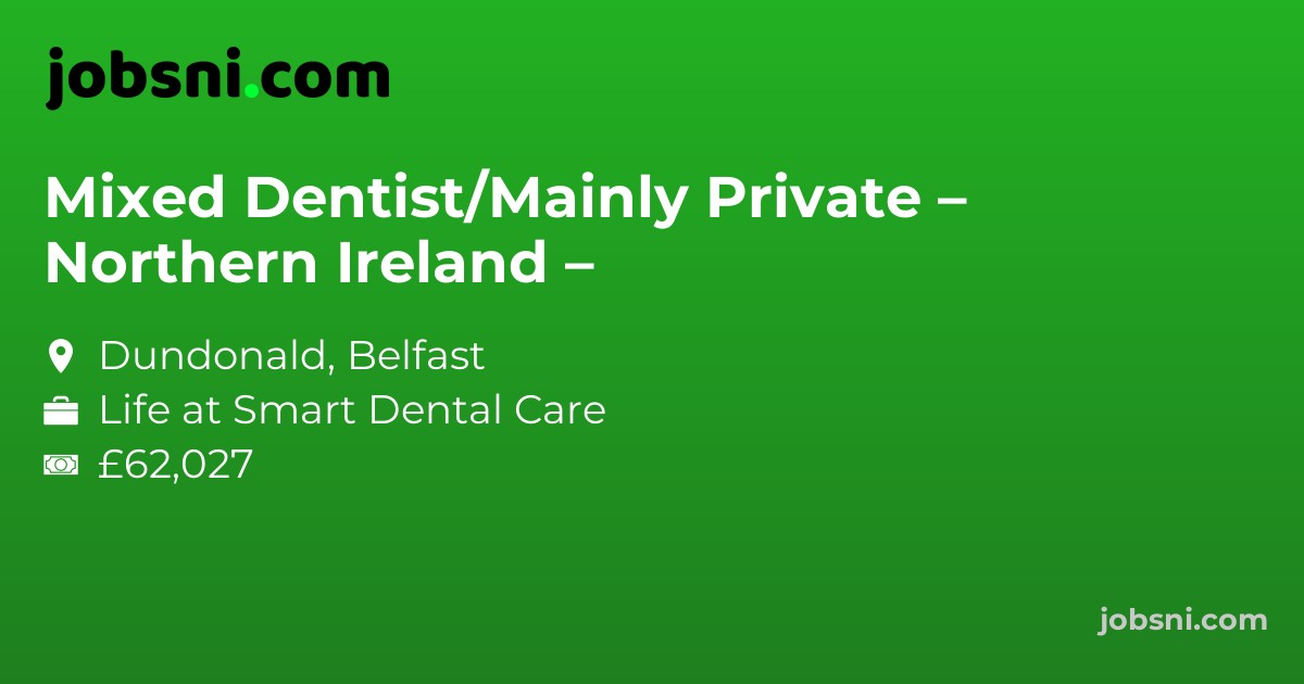 Mixed Dentist/Mainly Private – Northern Ireland –