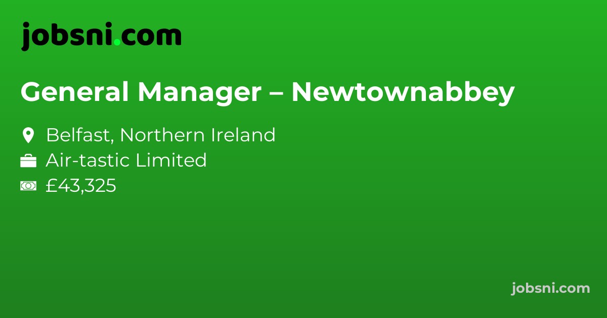 General Manager – Newtownabbey