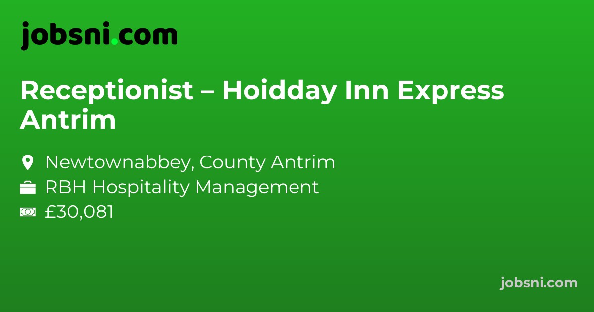 Receptionist – Hoidday Inn Express Antrim
