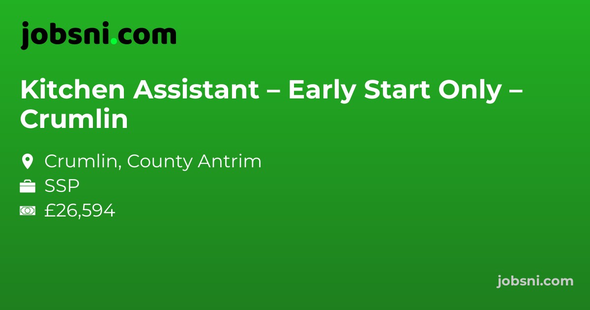 Kitchen Assistant – Early Start Only – Crumlin