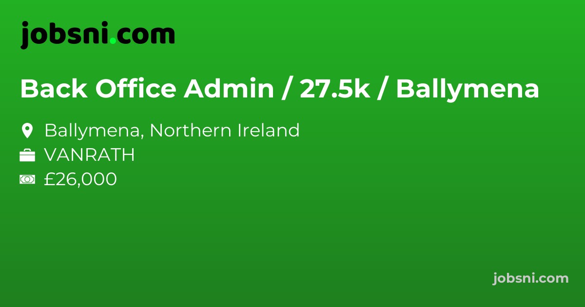 Back Office Admin / 27.5k / Ballymena