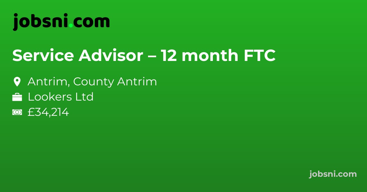 Service Advisor – 12 month FTC