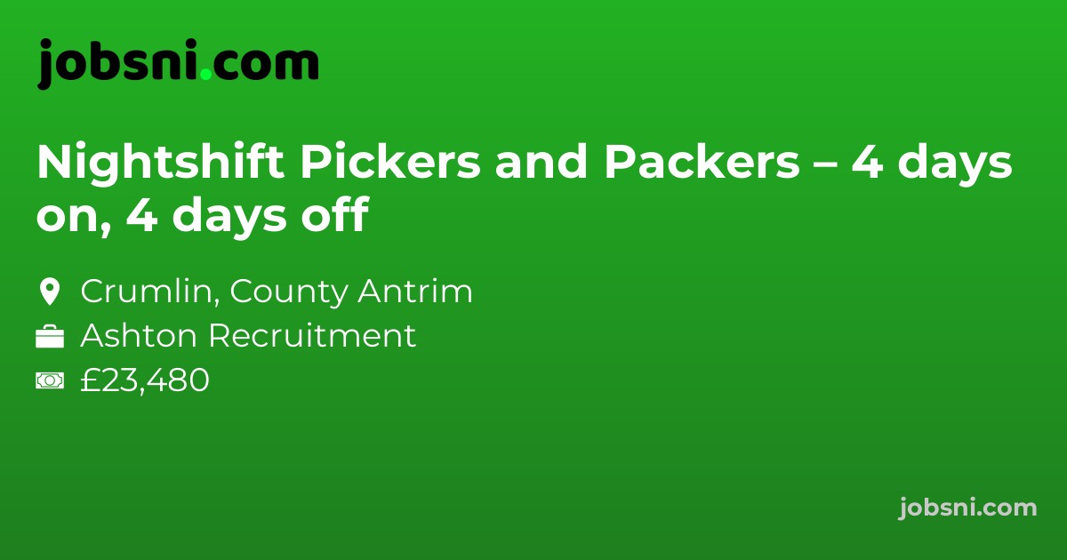 Nightshift Pickers and Packers – 4 days on, 4 days off