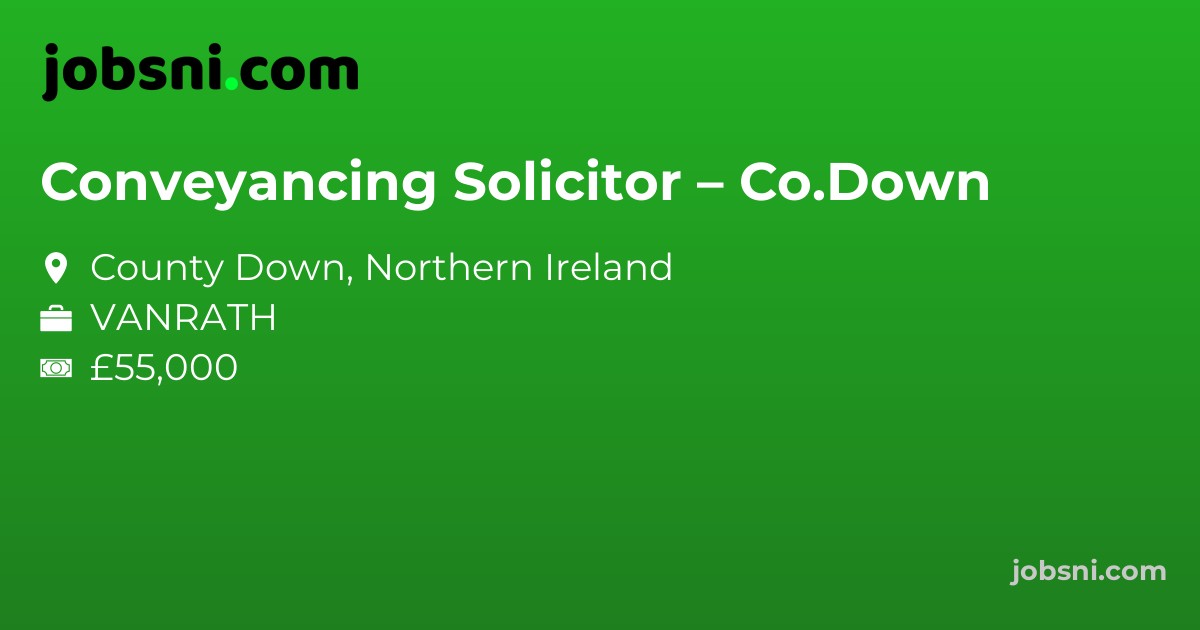 Conveyancing Solicitor – Co.Down