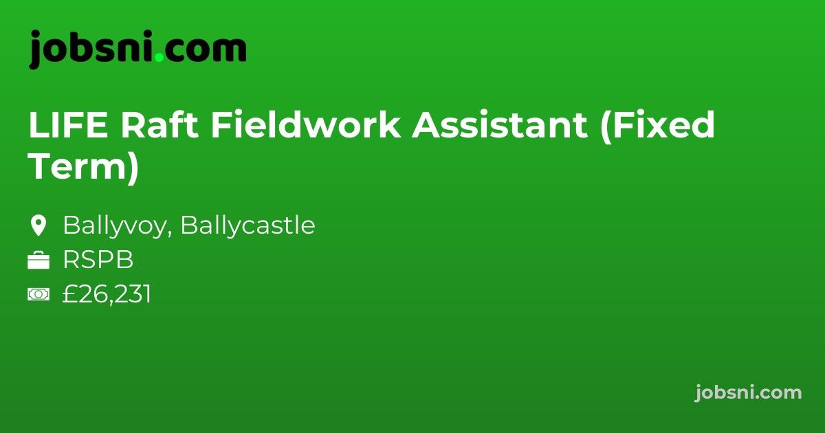 LIFE Raft Fieldwork Assistant (Fixed Term)