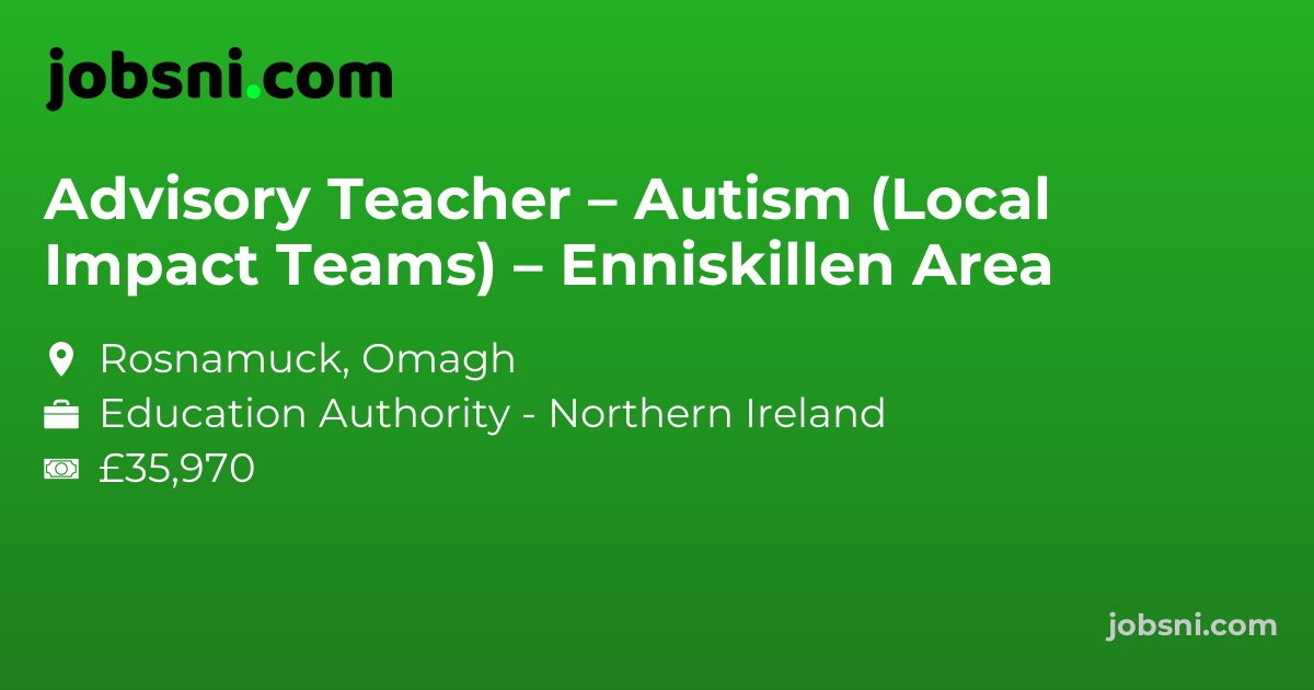 Advisory Teacher – Autism (Local Impact Teams) – Enniskillen Area