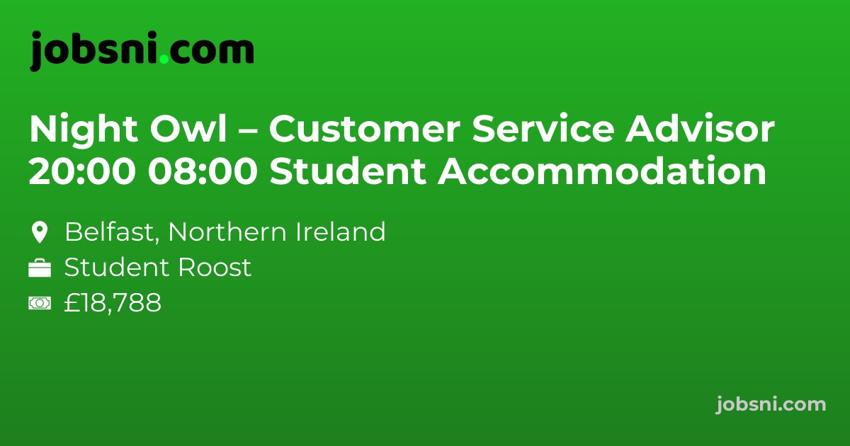 Night Owl – Customer Service Advisor 20:00 08:00 Student Accommodation