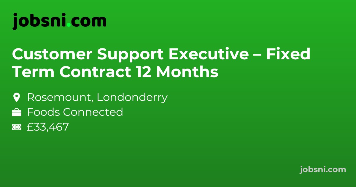 Customer Support Executive – Fixed Term Contract 12 Months