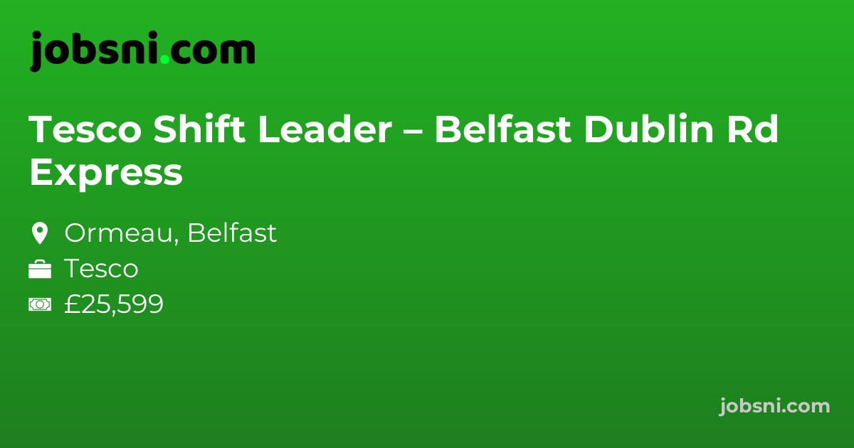 Tesco Shift Leader – Belfast Dublin Rd Express