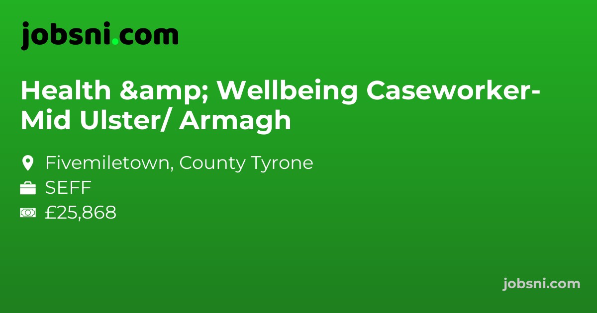 Health & Wellbeing Caseworker- Mid Ulster/ Armagh