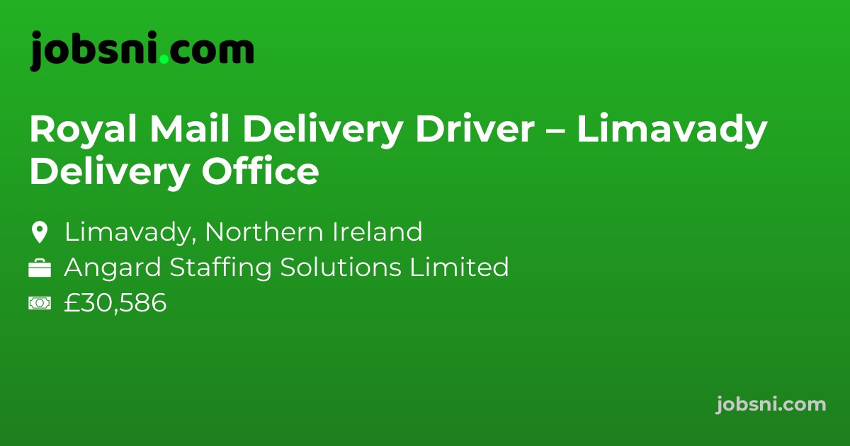 Royal Mail Delivery Driver – Limavady Delivery Office