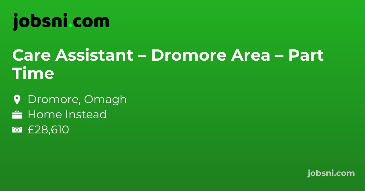 Care Assistant – Dromore Area – Part Time