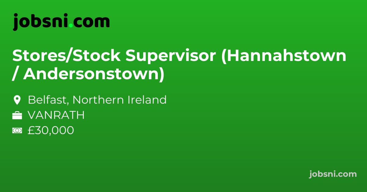 Stores/Stock Supervisor (Hannahstown / Andersonstown)