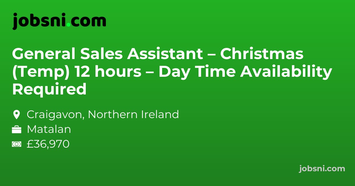 General Sales Assistant – Christmas (Temp) 12 hours – Day Time Availability Required