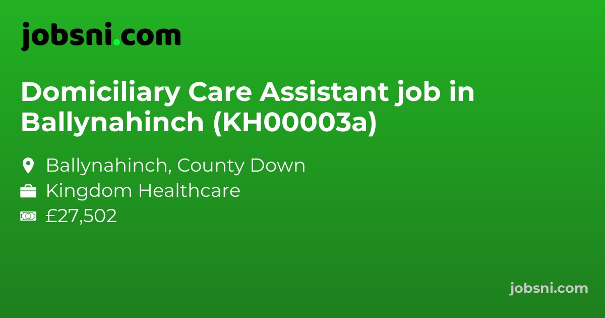 Domiciliary Care Assistant job in Ballynahinch (KH00003a)