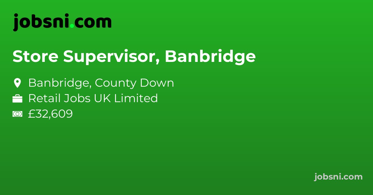 Store Supervisor, Banbridge